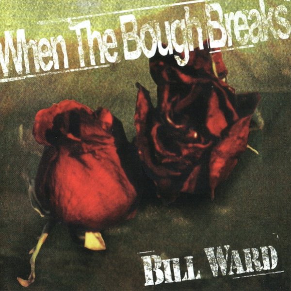 Bill Ward When The Bough Breaks, 1997