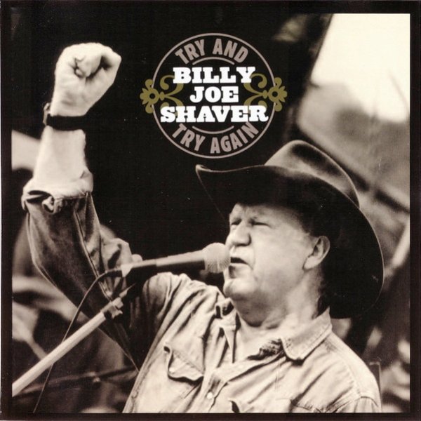 Billy Joe Shaver Try And Try Again, 2003