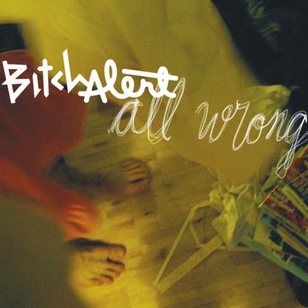 Album Bitch Alert - All Wrong