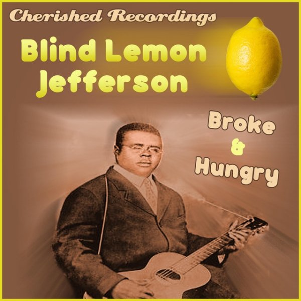 Blind Lemon Jefferson Broke and Hungry, 2019