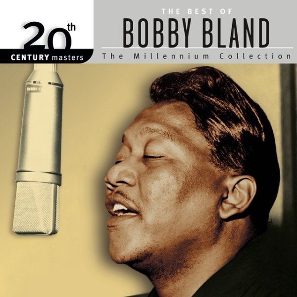 Album Bobby "Blue" Bland - Best Of Bobby Bland: 20th Century Masters: The Millennium Collection