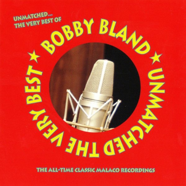 Album Bobby "Blue" Bland - Unmatched: The Very Best Of Bobby Bland