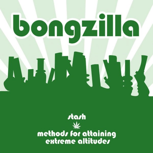 Bongzilla Stash / Methods for Attaining Extreme Altitudes, 2007