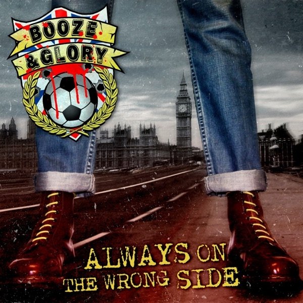 Booze & Glory Always On the Wrong Side, 2010