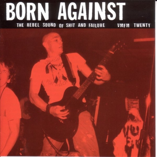 Born Against The Rebel Sound of Shit and Failure, 2003