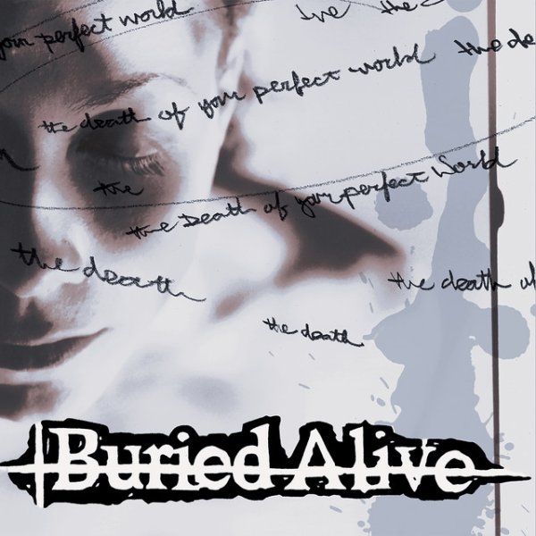 Buried Alive Death Of Your Perfect World, 1999