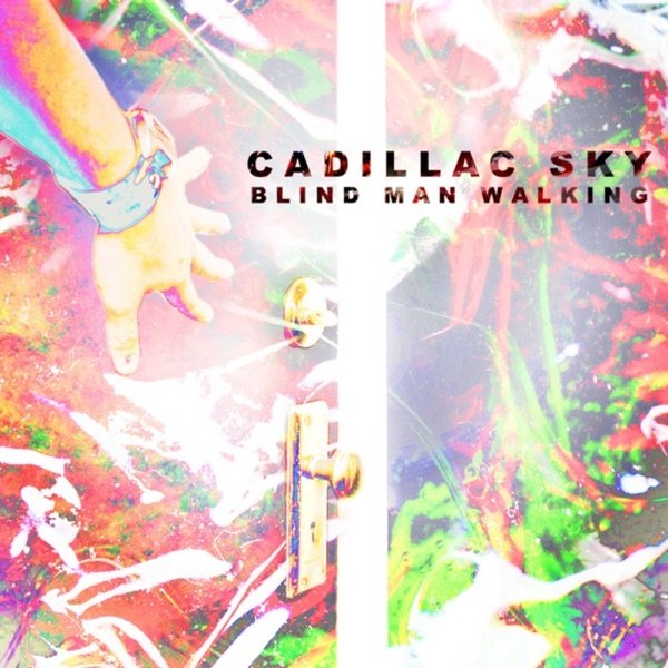 Cadillac Sky Blind Man Walking, 2007