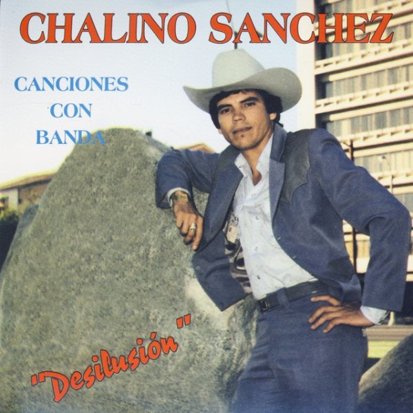 Album Chalino Sanchez - Desilusión