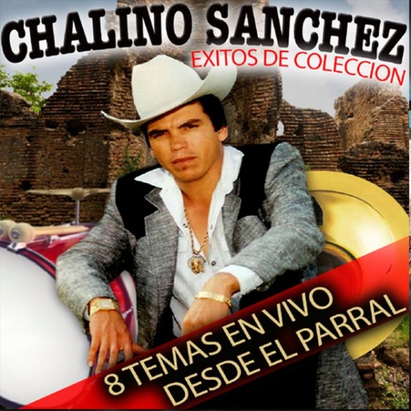 Album Chalino Sanchez - Éxitos de Colección: 8 Temas en Vivo Desde el Parral