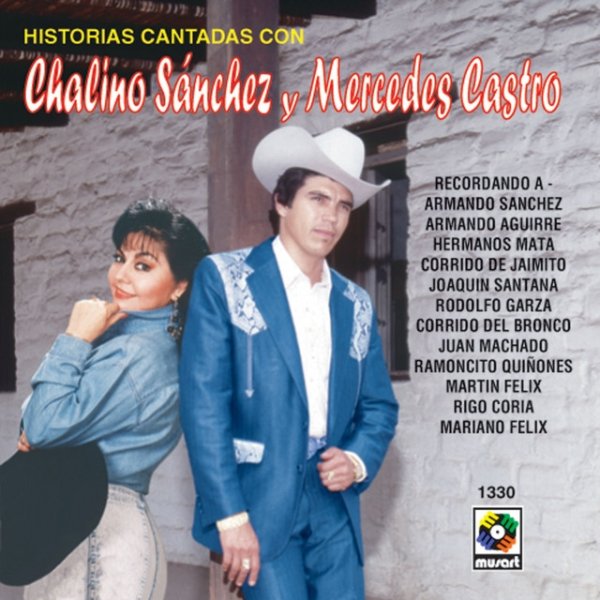 Chalino Sanchez Historias Cantadas Con Chalino Sánchez y Mercedes Castro, 1995