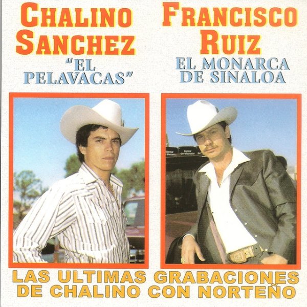 Chalino Sanchez Las Ultimas Grabaciones de Chalino Con Norteño, 1995