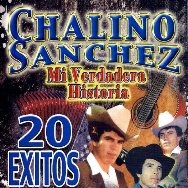 Album Chalino Sanchez - Mi Verdadero Historia En 20 Éxitos