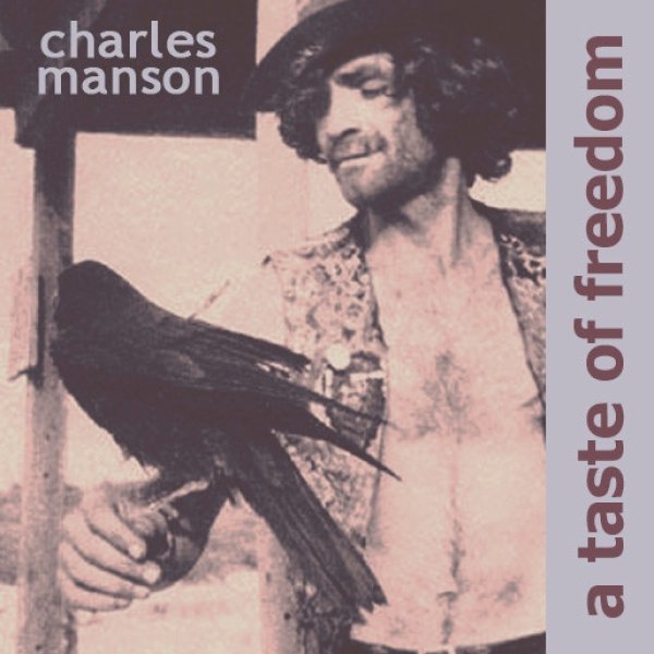 Album Charles Manson - A Taste Of Freedom