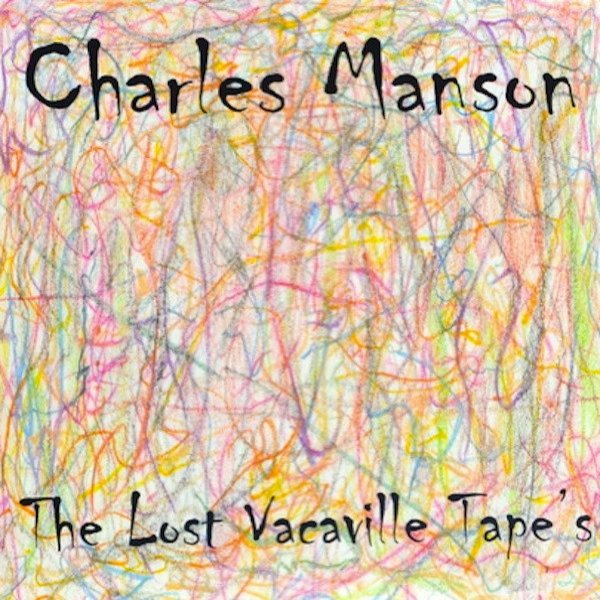 Charles Manson The Lost Vacaville Tape's, 2013