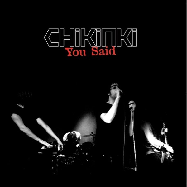 Chikinki You Said, 2006