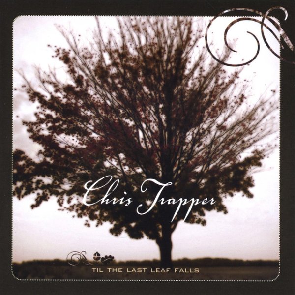 Album Chris Trapper - Til the Last Leaf Falls