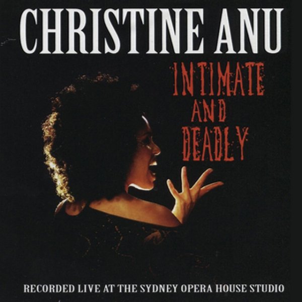 Intimate and Deadly - Christine Anu Live! - album