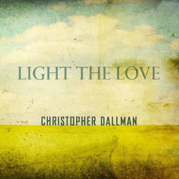 Christopher Dallman Light the Love, 2011