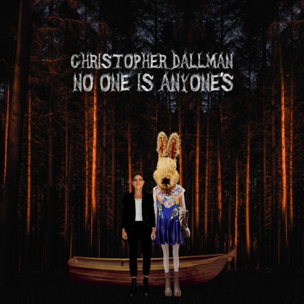 Christopher Dallman No One Is Anyone's, 2023