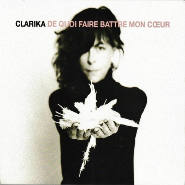 Album Clarika - De Quoi Faire Battre Mon Cœur / De Quoi Faire Battre Ton Cœur