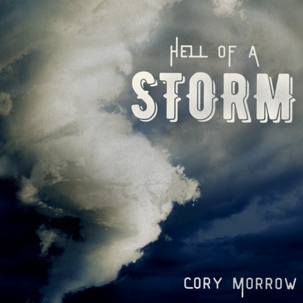 Cory Morrow Hell of a Storm, 2023