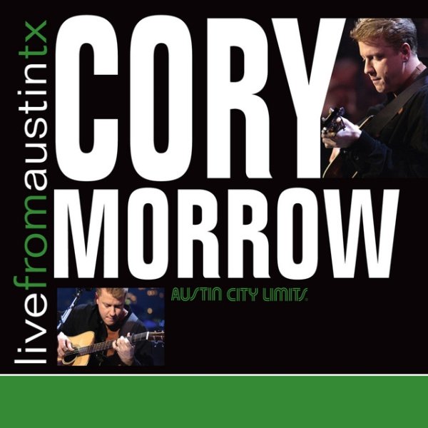 Cory Morrow Live From Austin, TX, 2007