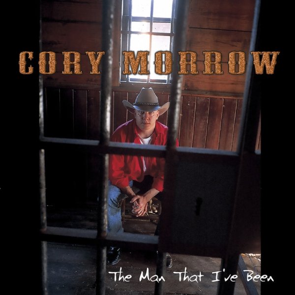 Cory Morrow The Man I've Been, 1998