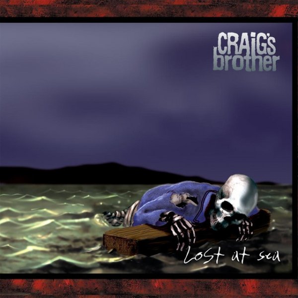 Craig's Brother Lost At Sea, 2001