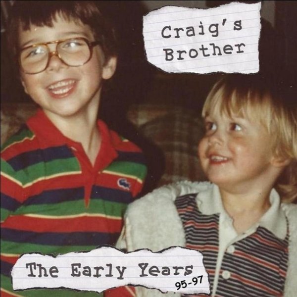 Craig's Brother The Early Years, 1995