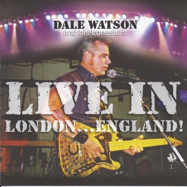 Album Dale Watson - Live in London...England!