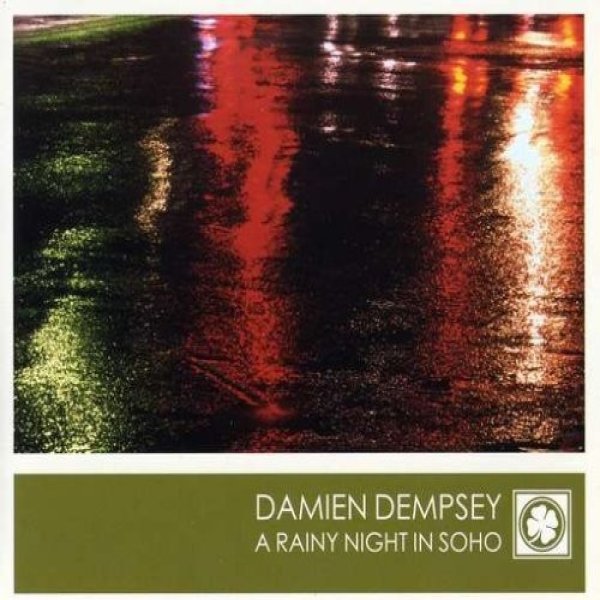 Damien Dempsey A Rainy Night In Soho, 2008