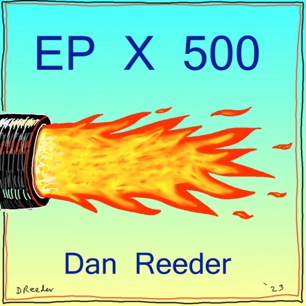 Dan Reeder EP X 500, 2023