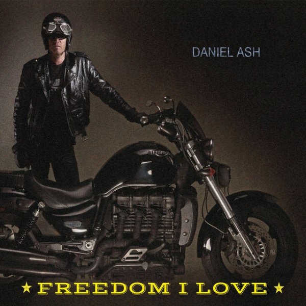 Album Daniel Ash - Freedom I Love