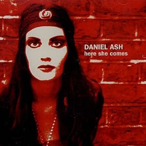 Album Daniel Ash - Here She Comes