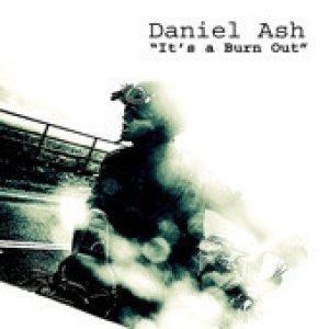 Daniel Ash It's A Burn Out, 2009