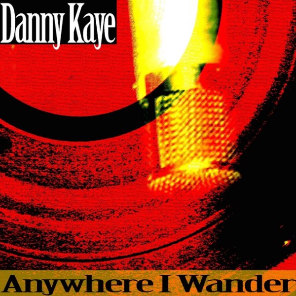 Danny Kaye Anywhere I Wander, 2015