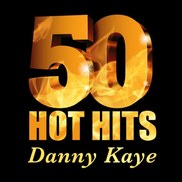 Danny Kaye - 50 Hot Hits - album