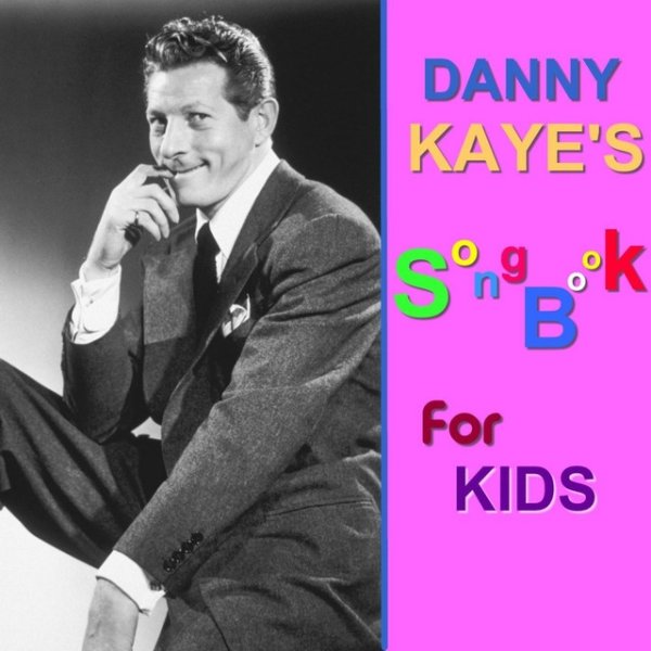 Danny Kaye Danny Kaye's Songbook for Kids, 2010