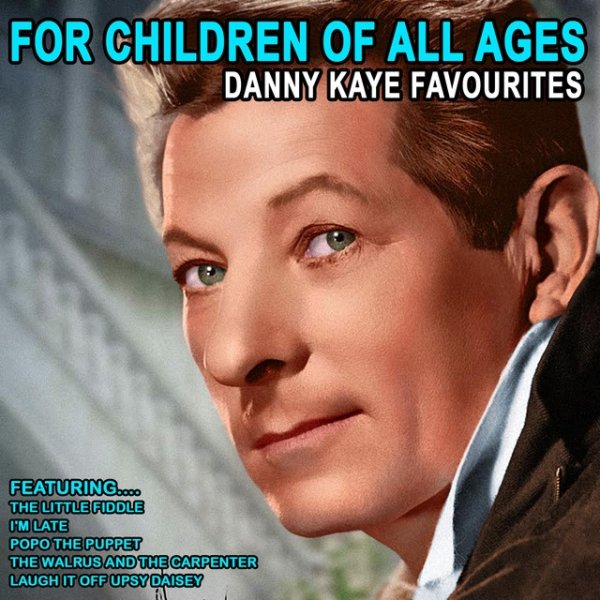 For Children of All Ages - Danny Kaye Favourites - album