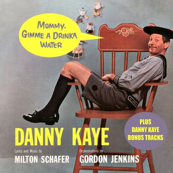 Danny Kaye Mommy, Gimme a Drinka Water, 2011