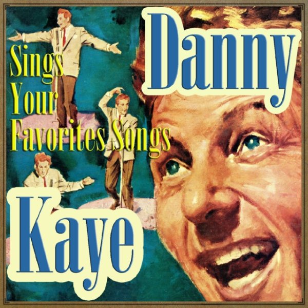 Danny Kaye Sings Your Favorite Songs, 2013