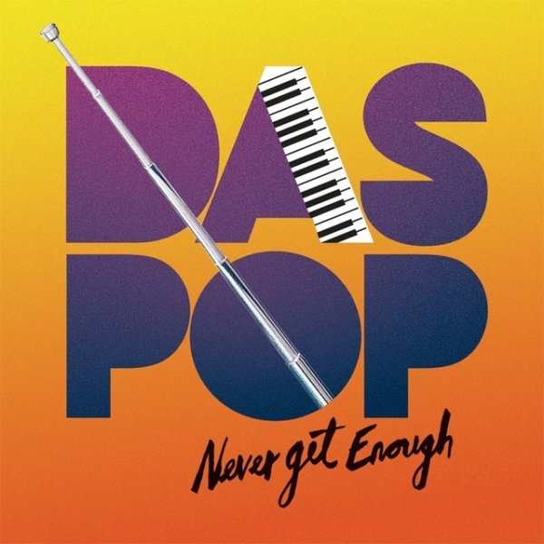 Album Das Pop - Never Get Enough