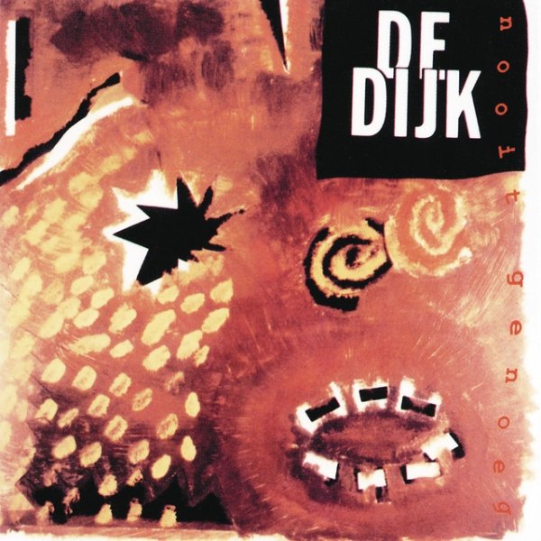 De Dijk Nooit Genoeg, 1991