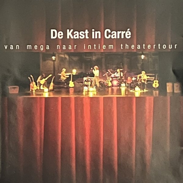 Album De Kast - De Kast In Carré Van Mega Naar Intiem Theatertour