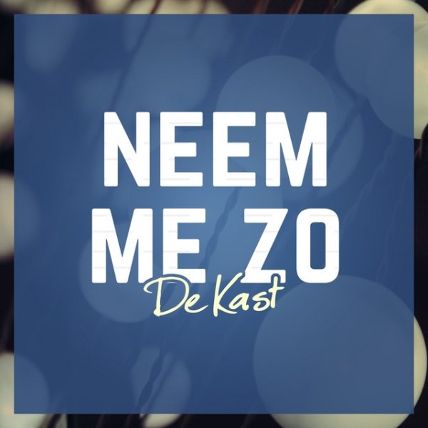 Album De Kast - Neem Me Zo