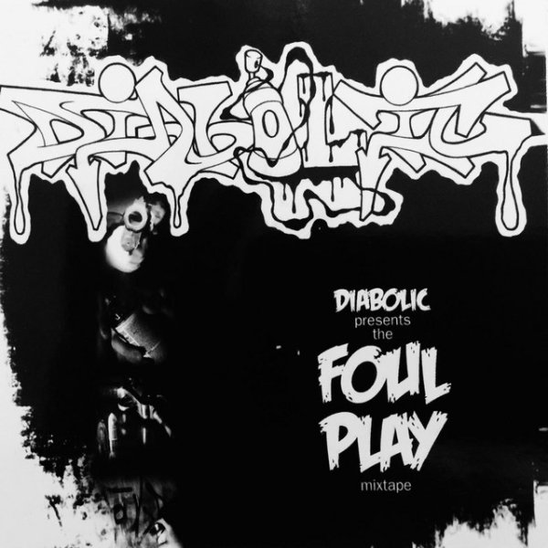 Diabolic Foul Play Mixtape, 2015