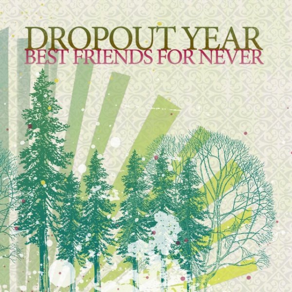 Album Dropout Year - Best Friends for Never