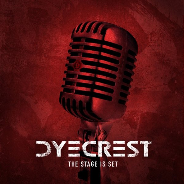 Album Dyecrest - The Stage Is Set