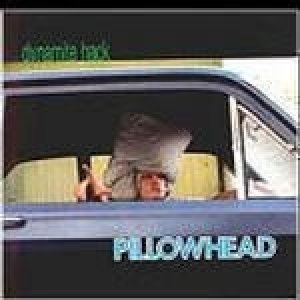 Dynamite Hack Pillowhead, 1998