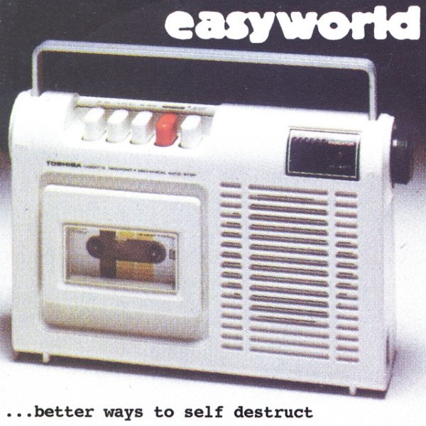 Album Easyworld - better ways to self destruct